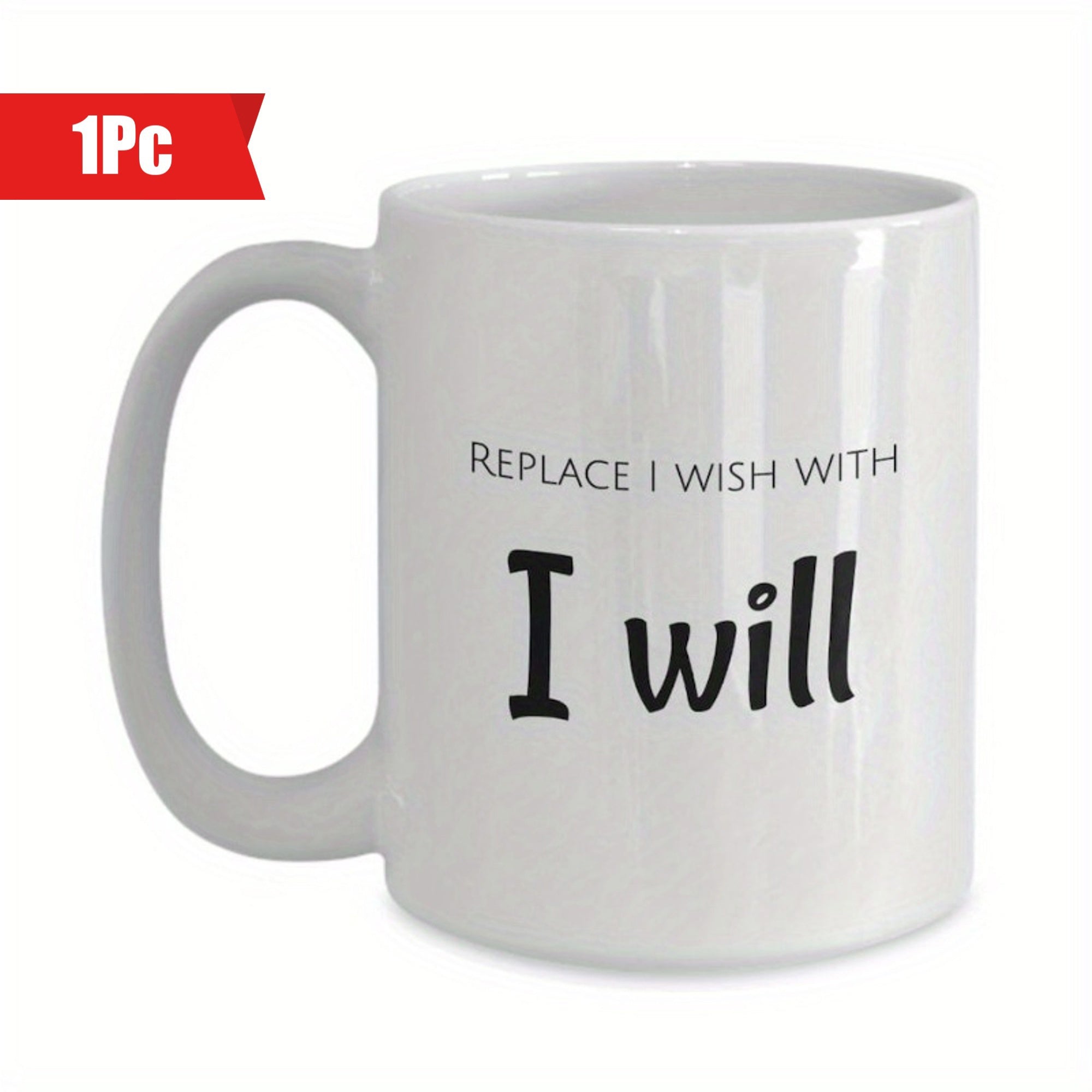 Tailorly White Ceramic 11 oz Mug - Replace I Wish With I Will Minimalist White Ceramic Kitchenware Featuring Motivational Black Script Mug