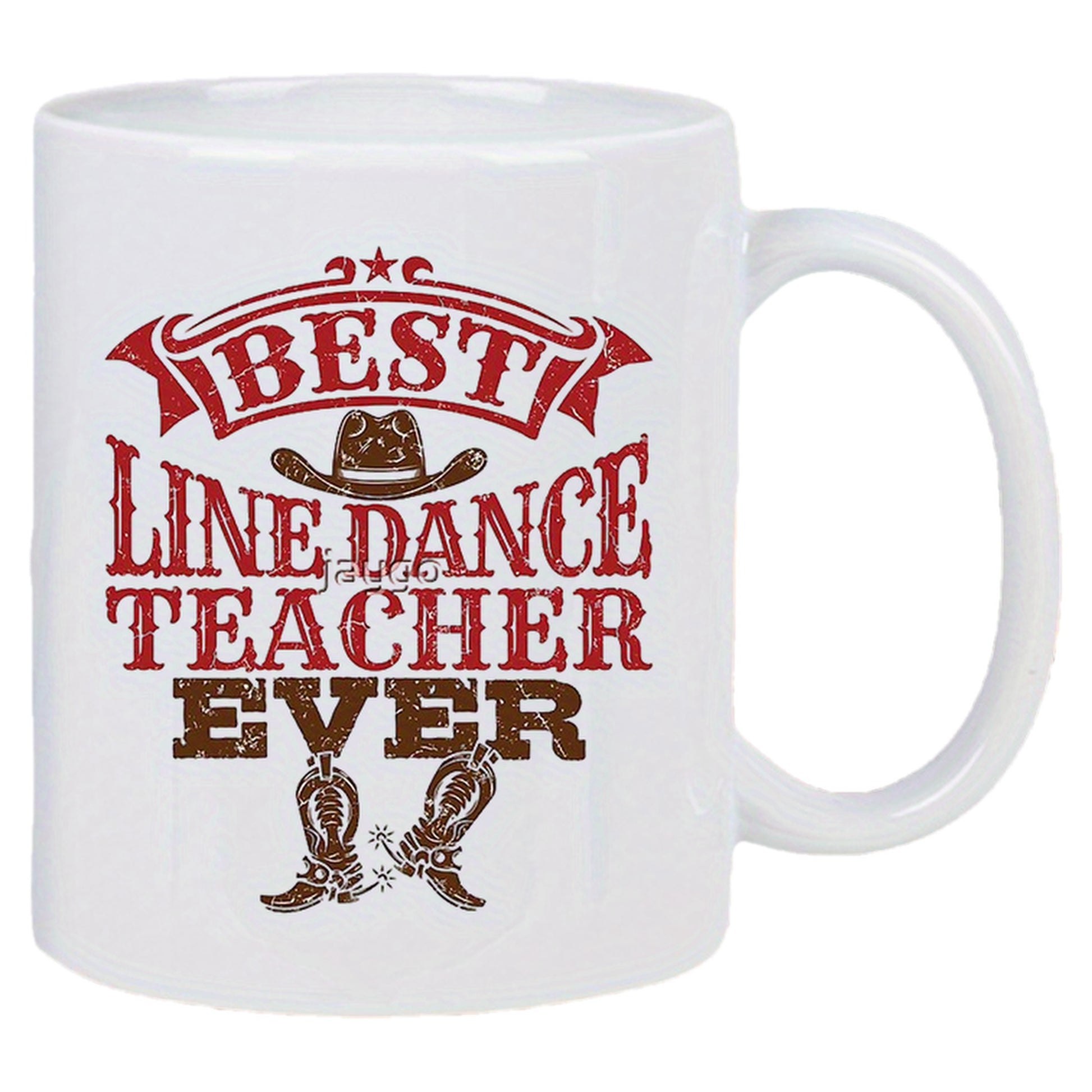 Tailorly White Ceramic 11 oz Mug - Best Line Dance Teacher Ever Distressed Red Banner Above Western Hat And Brown Rustic Spurred Cowboy Boots