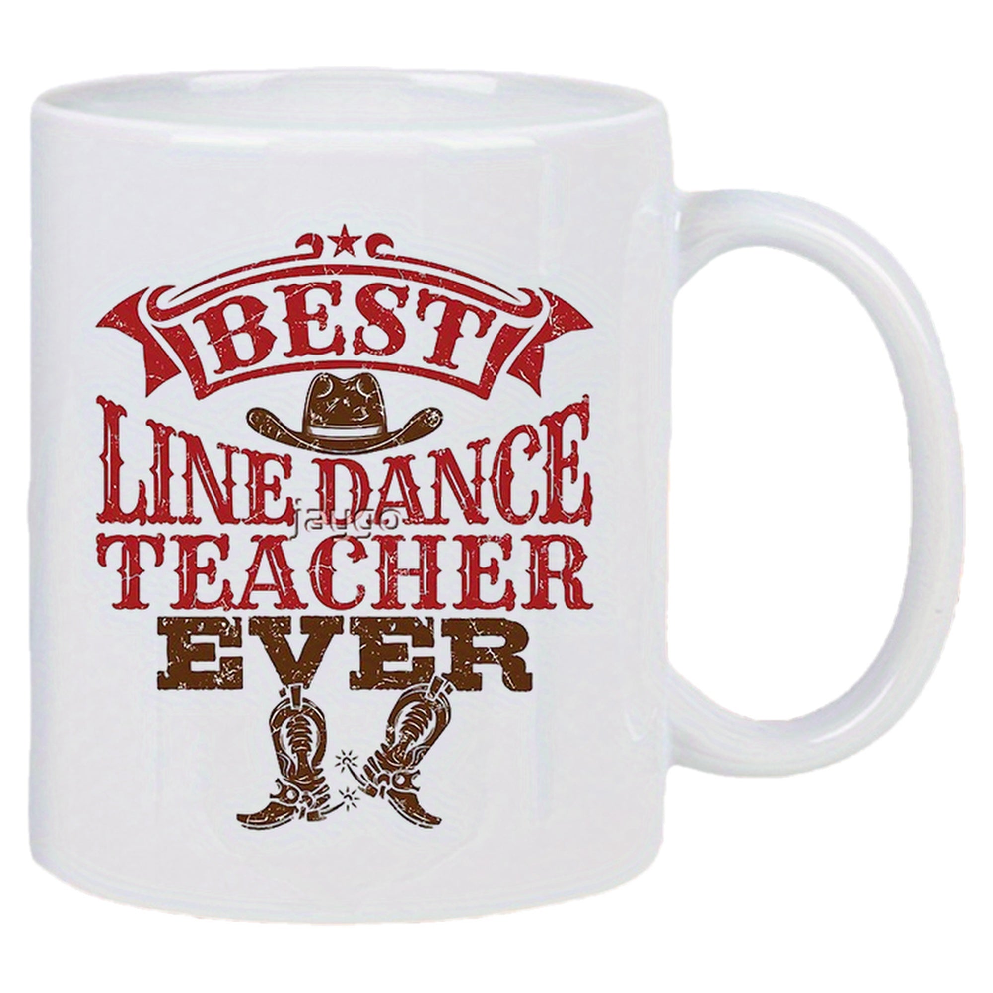 Tailorly White Ceramic 11 oz Mug - Best Line Dance Teacher Ever Distressed Red Banner Above Western Hat And Brown Rustic Spurred Cowboy Boots