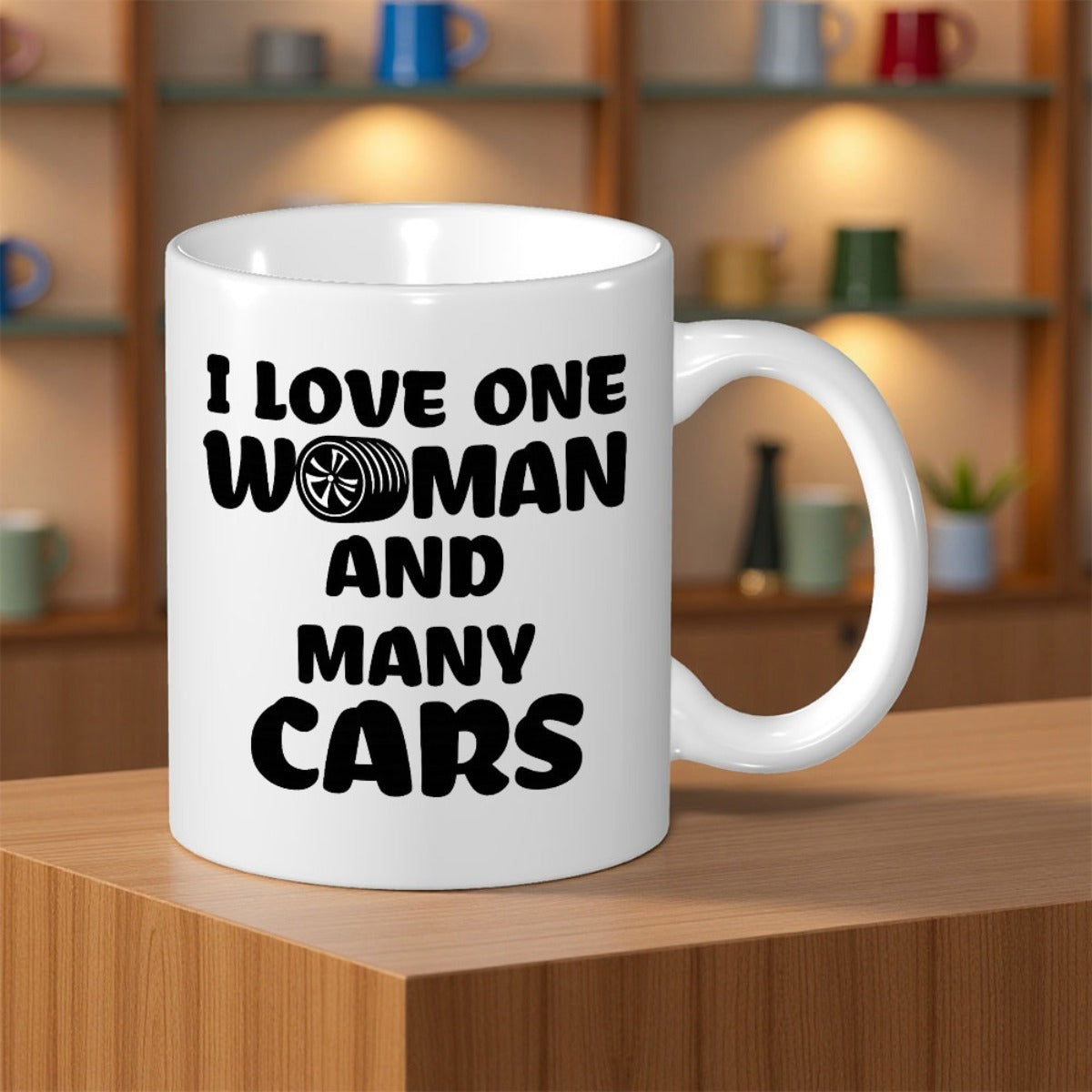 Tailorly White Ceramic 11 oz Mug - I Love One Woman And Many Cars Bold Black Lettering Featuring A Stylized Automotive Racing Rim Tire Wheel