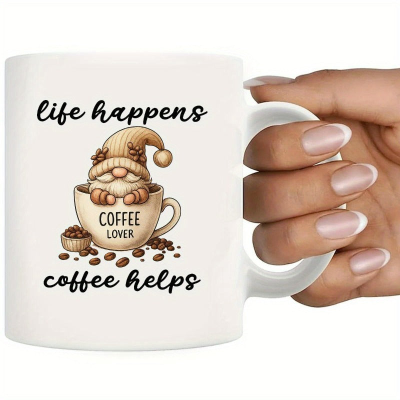 Tailorly White Ceramic 11 oz Mug - Life Happens Coffee Lover Coffee Helps Adorable Gnome Sitting Inside A Warm Cup With Coffee Beans Gnome