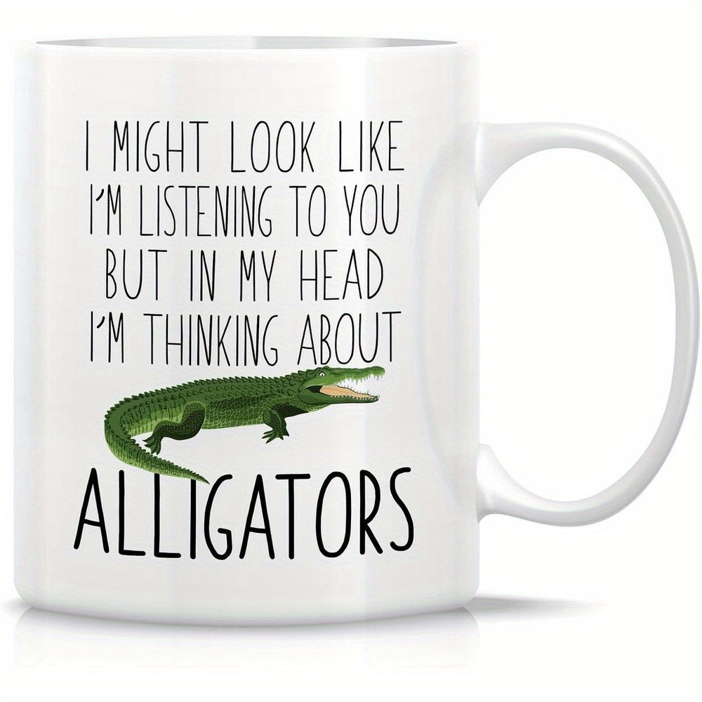 Tailorly White Ceramic 11 oz Mug - I Might Look Like Im Listening To You But In My Head Im Thinking About Alligators Detailed Green Reptile Crawling On A Simple