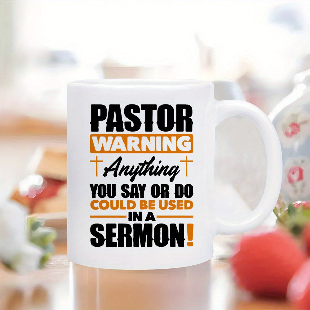 Tailorly White Ceramic 11 oz Mug - Pastor Warning Anything You Say Or Do Could Be Used In A Sermon Elegant Featuring Bold Typography And Small Religious Crosses