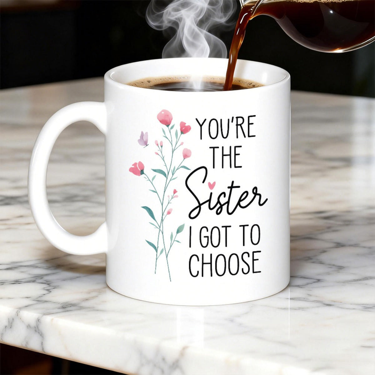 Tailorly White Ceramic 11 oz Mug - Youre The Sister I Got To Choose Delicate Pink Flowers With Green Leaves And Small Minimalist Hearts Flower
