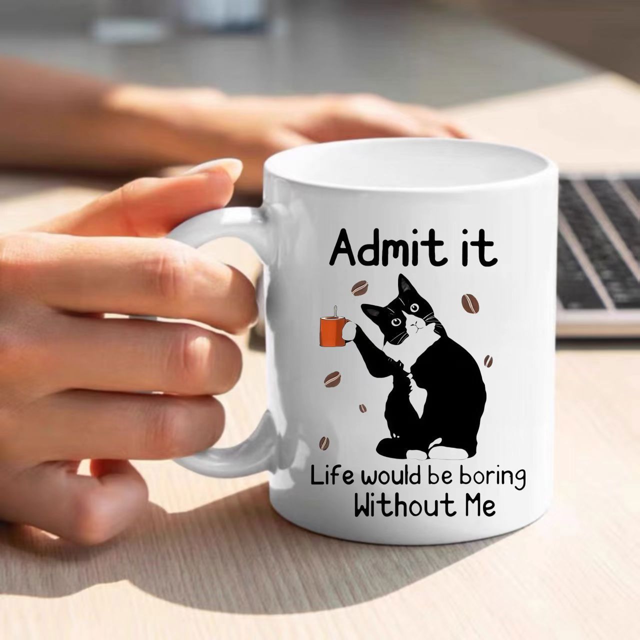 Tailorly White Ceramic 11 oz Mug - Admit It Life Would Be Boring Without Me Charming Black And White Cat Holding Small Mug Among Coffee Beans Cat