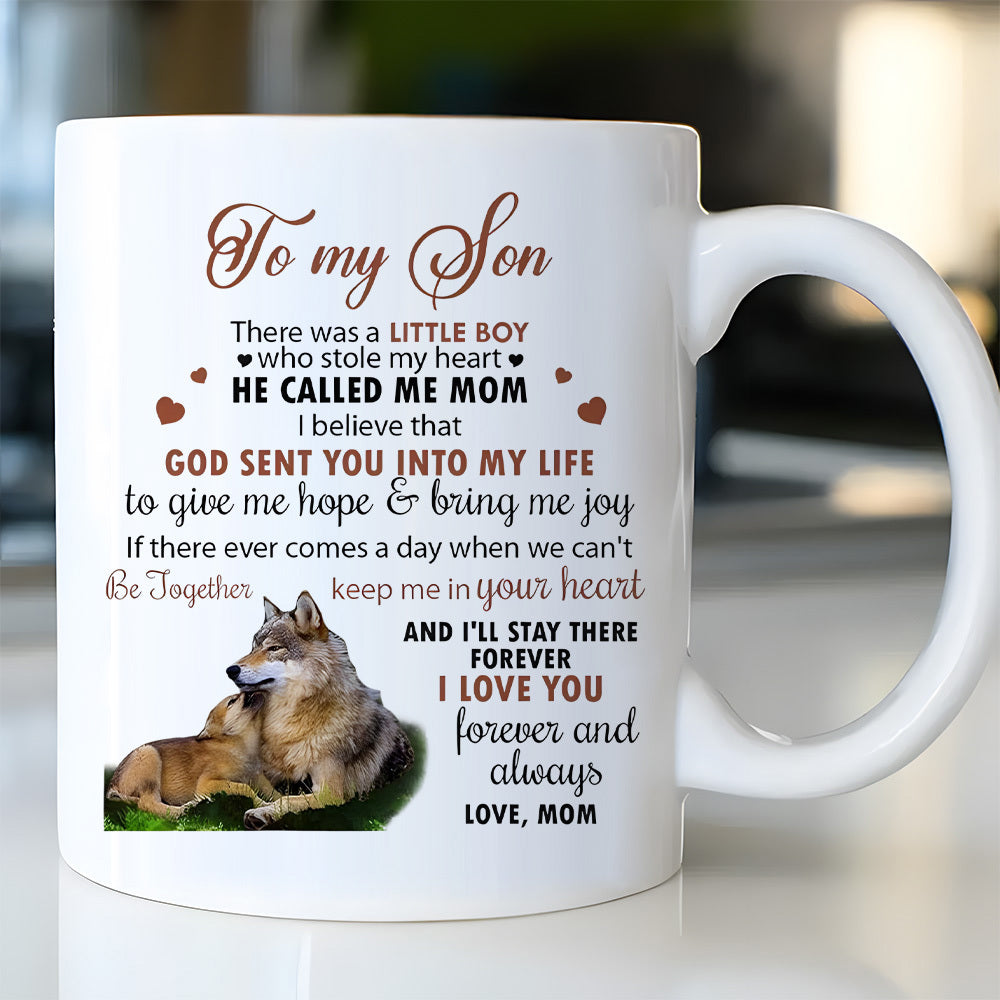 Tailorly White Ceramic 11 oz Mug - To My Son There Was A Little Boy Who Stole My Heart He Called Me Mom I Believe That God Sent You Into My Life To Give Me Hope