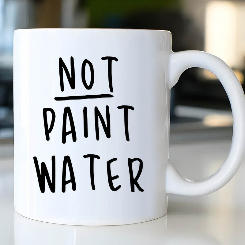 Tailorly White Ceramic 11 oz Mug - Not Paint Water Minimalist Featuring Bold Black Handwritten Text Design Mug