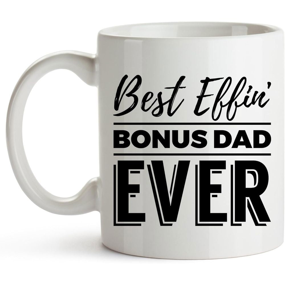 Tailorly White Ceramic 11 oz Mug - Best Effin Bonus Dad Ever Bold Black Minimalist Typography With Stylish Script And Clean Lines Mug