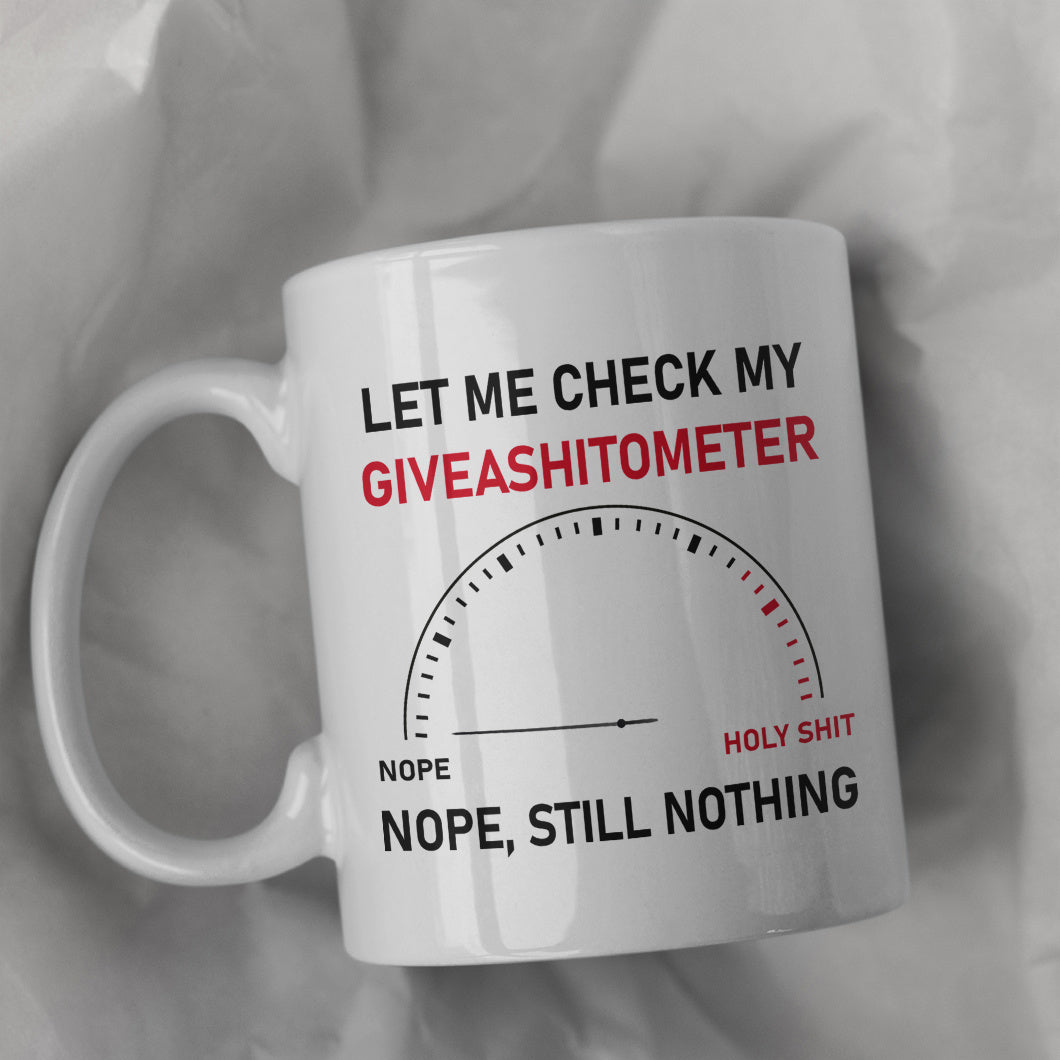 Tailorly White Ceramic 11 oz Mug - Let Me Check My Giveashitometer Nope Holy Shit Nope Still Nothing Minimalist Measuring Gauge With Precise Tick Marks And Moving