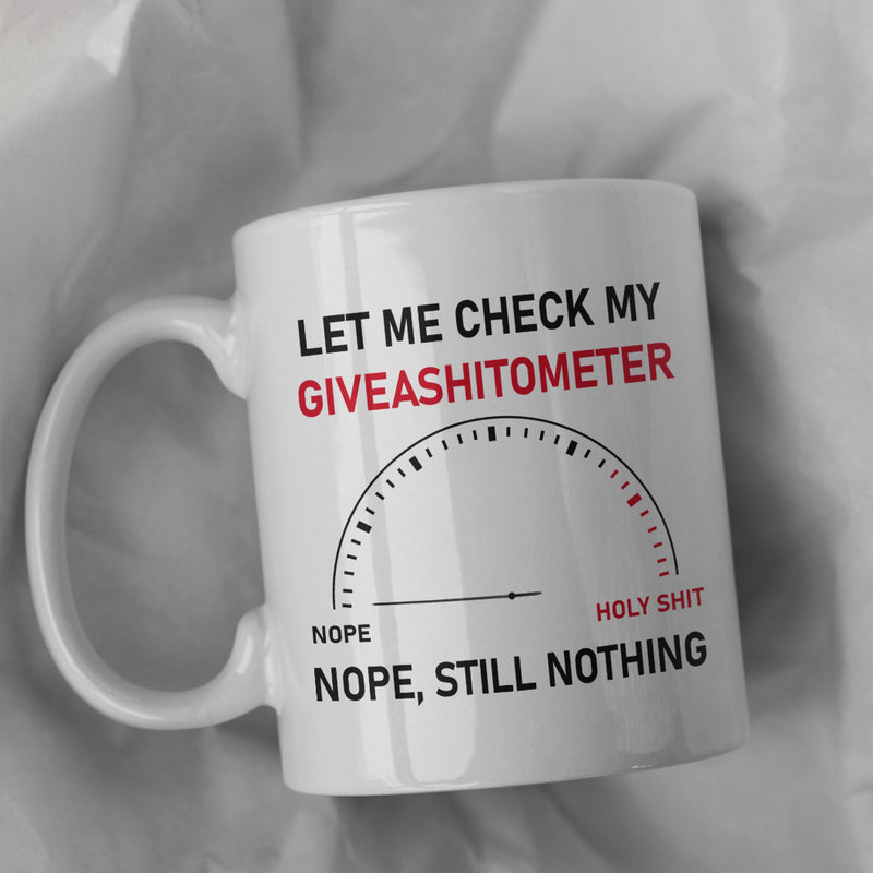 Tailorly White Ceramic 11 oz Mug - Let Me Check My Giveashitometer Nope Holy Shit Nope Still Nothing Minimalist Measuring Gauge With Precise Tick Marks And Moving