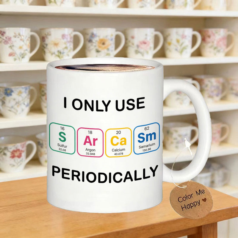 Tailorly White Ceramic 11 oz Mug - I Only Use Sarcasm Periodically Colorful Scientific Chemistry Elements Symbols Forming A Witty Pun Mug