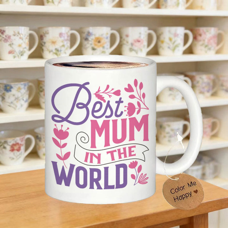 Tailorly White Ceramic 11 oz Mug - Best Mum In The World Elegant Floral Branches With Colorful Petals Surrounding A Banner Mug