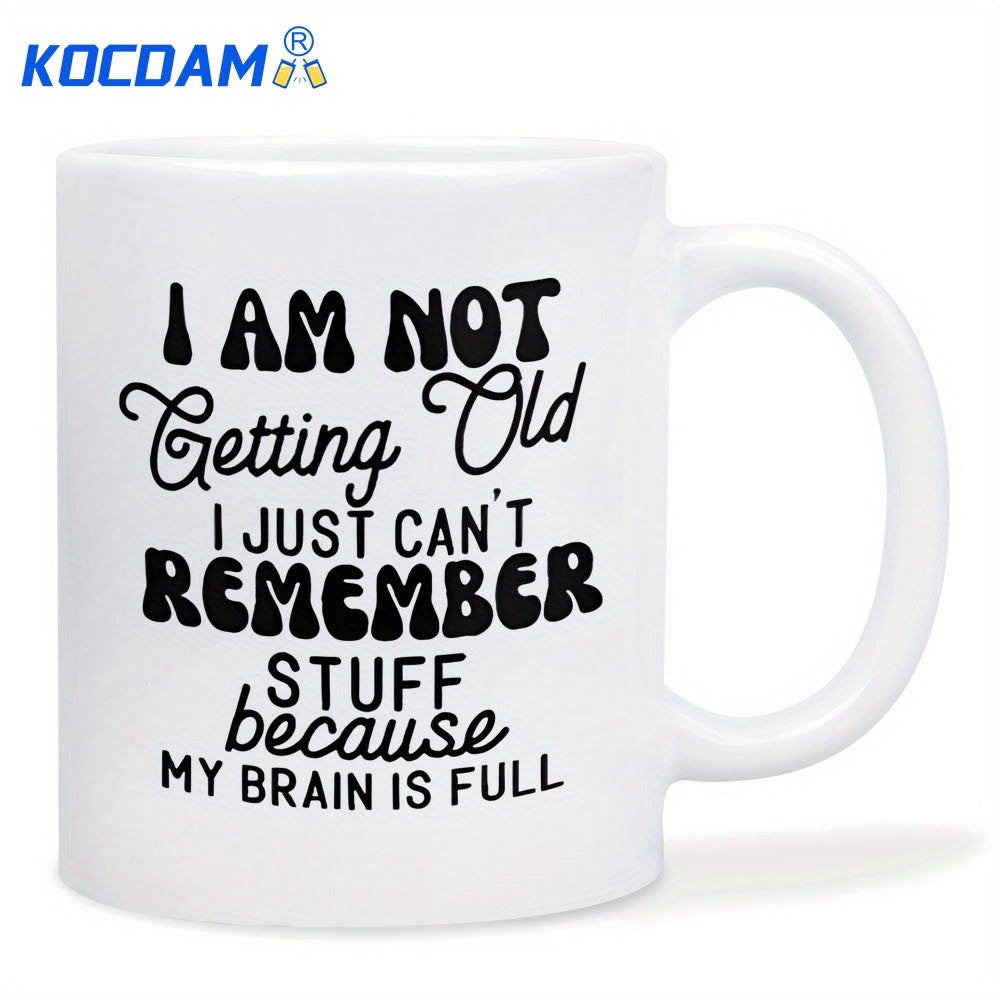 Tailorly White Ceramic 11 oz Mug - I Am Not Getting Old I Just Can't Remember Stuff Because My Brain Is Full Minimalist White Ceramic Vessel Featuring Bold Retro