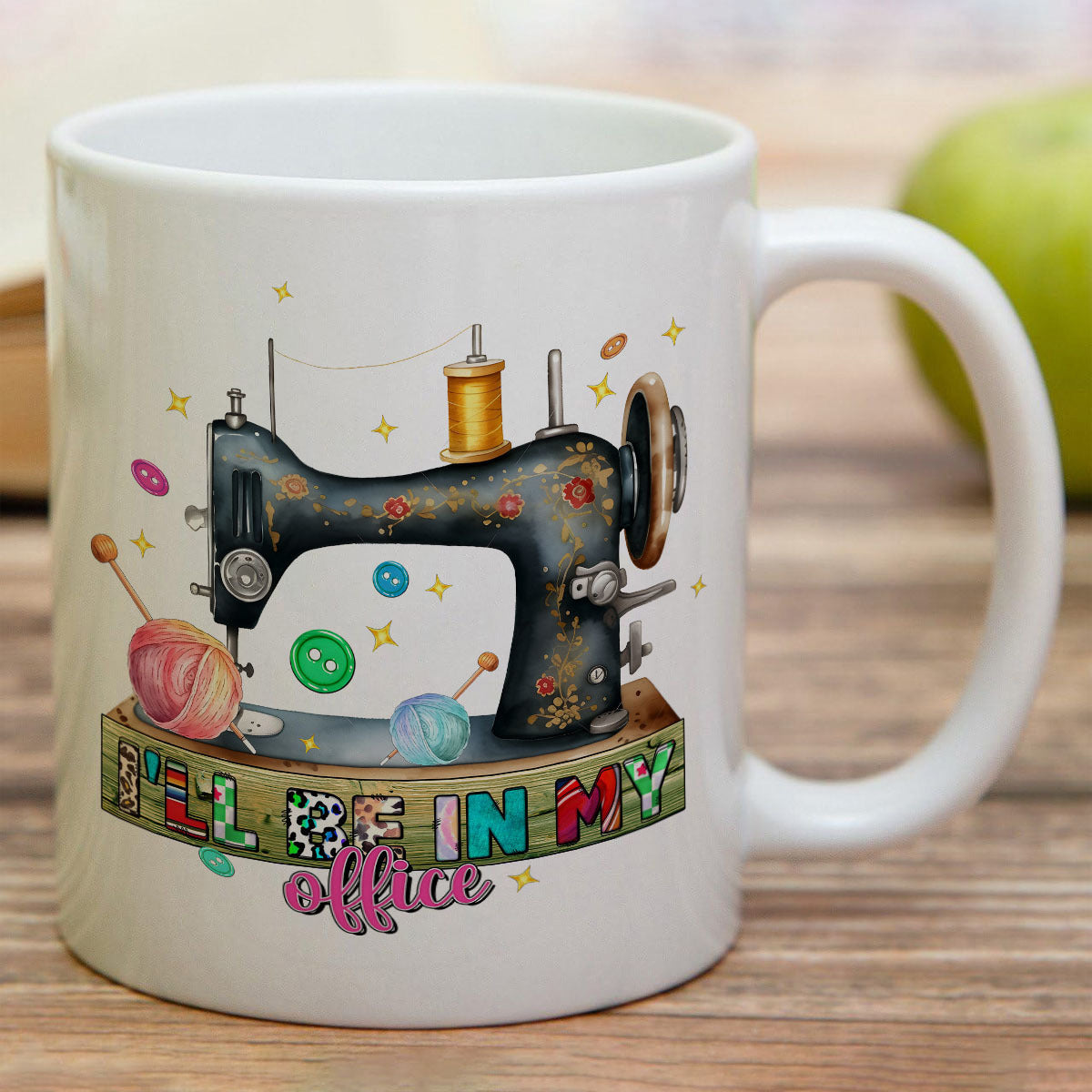 Tailorly White Ceramic 11 oz Mug - I Ll Be In My Office Vintage Antique Metal Design With Colorful Yarn Balls And Thread Sewing Machine