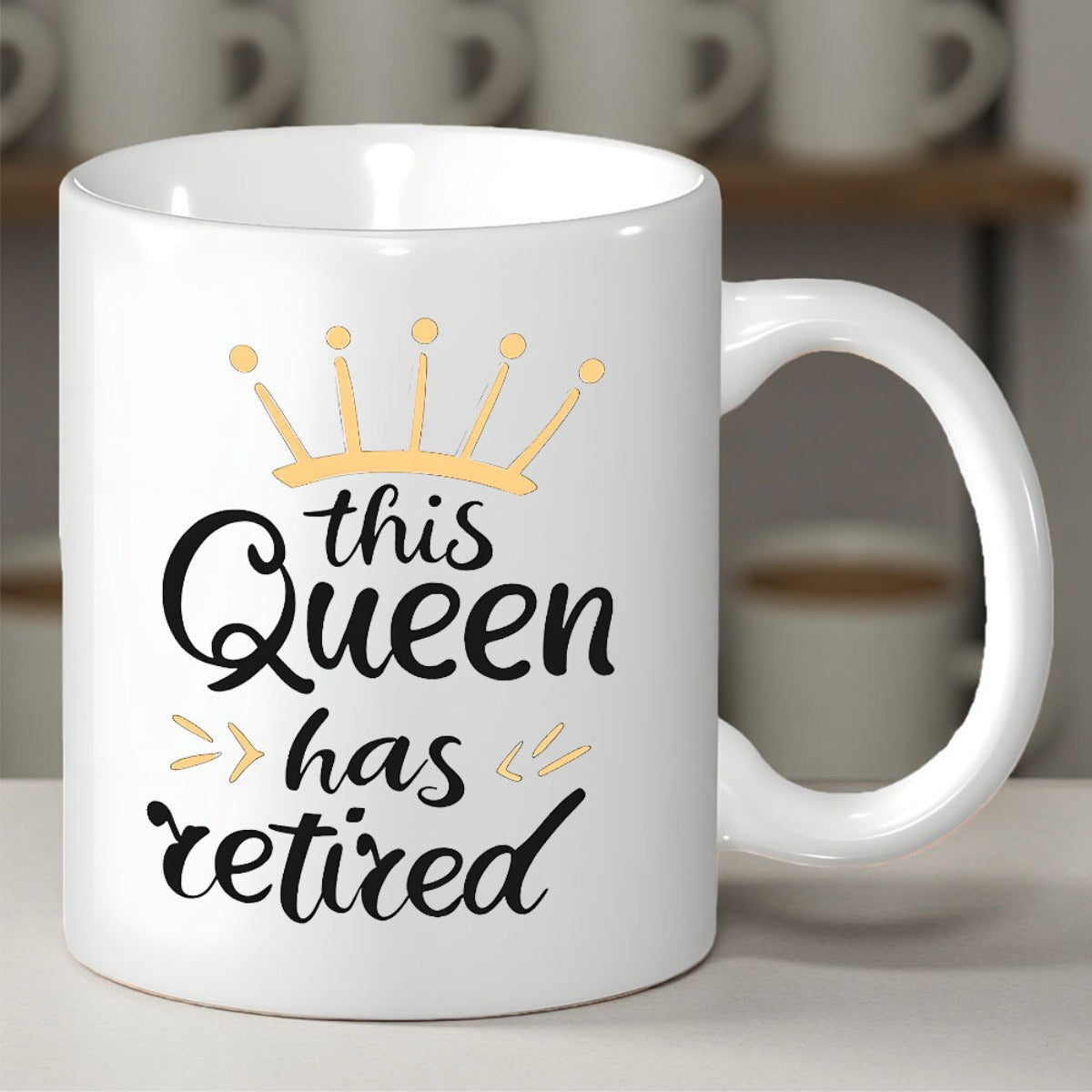 Tailorly White Ceramic 11 oz Mug - This Queen Has Retired Minimalist Golden Tiara Outlined With Elegant Calligraphy Commemorating Retirement Success Crown