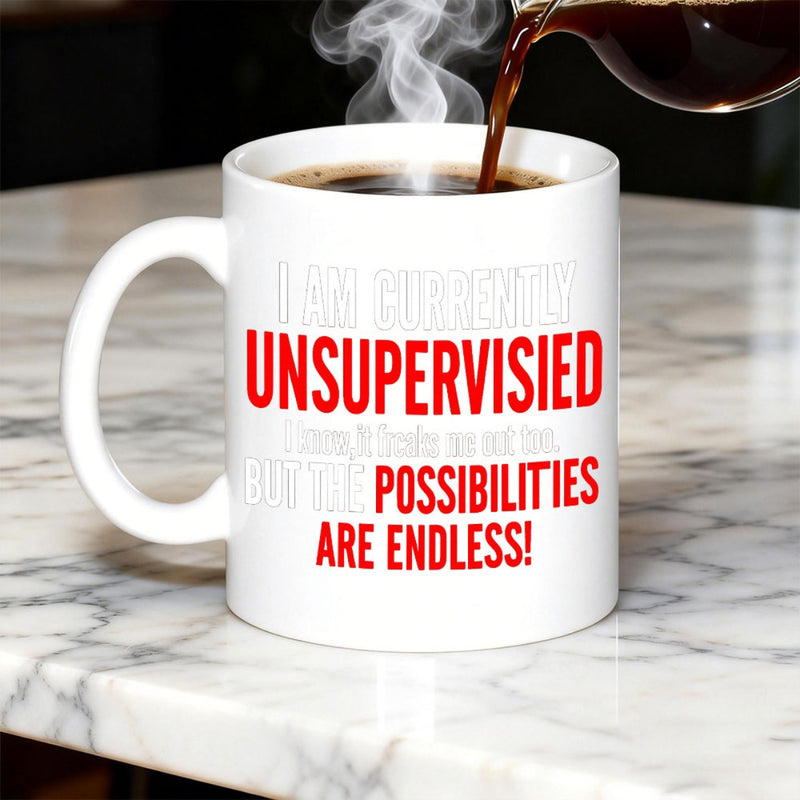 Tailorly White Ceramic 11 oz Mug - I Am Currently Unsupervised I Know It Shocks Me Too But The Possibilities Are Endless Minimalist White Ceramic Vessel With Steam