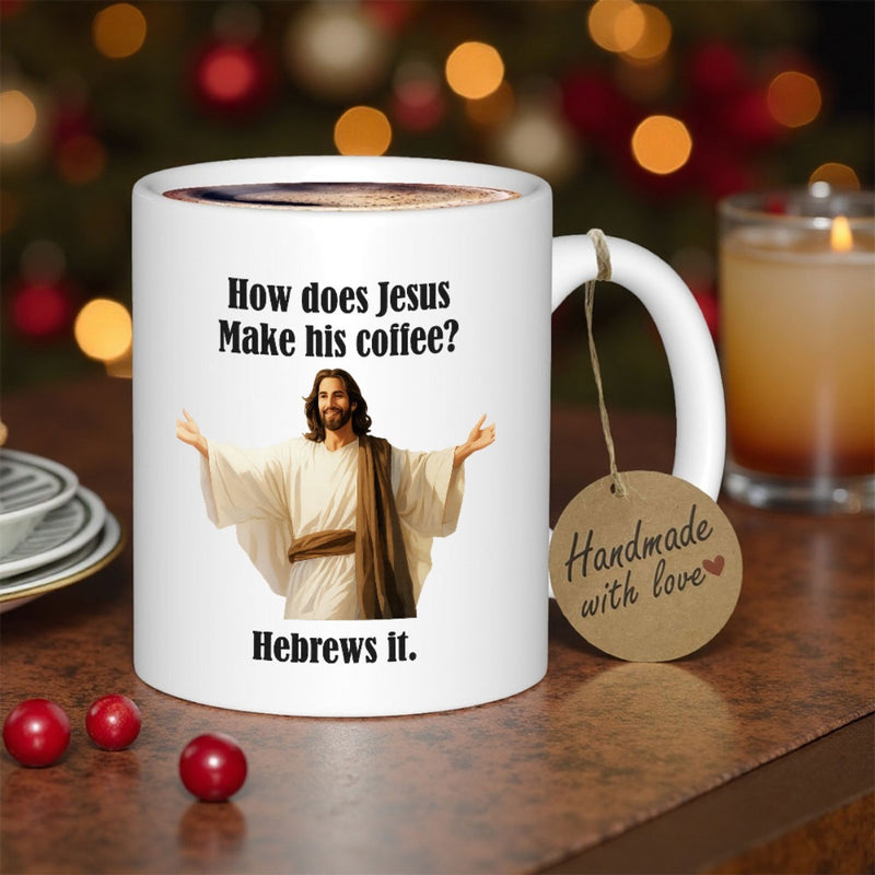 Tailorly White Ceramic 11 oz Mug - How Does Jesus Make His Coffee Hebrews It Sacred Figure Standing With Open Arms Wearing Traditional White Flowing Robe Jesus
