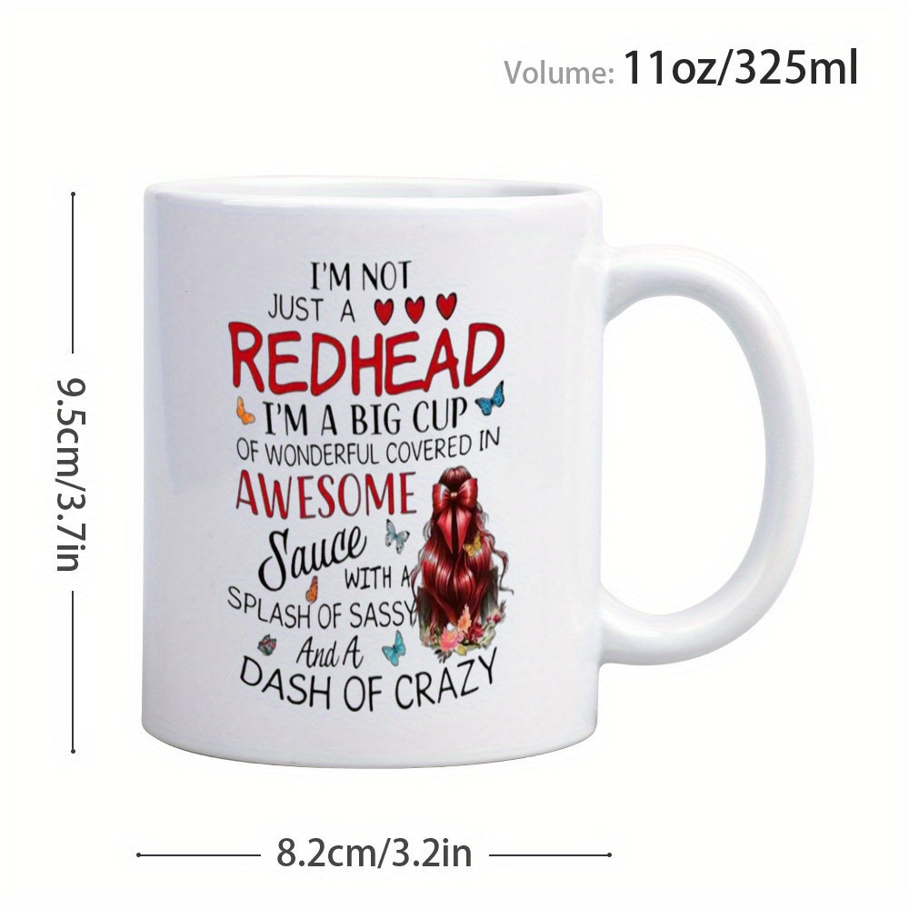Tailorly White Ceramic 11 oz Mug - Im Not Just A Redhead Im A Big Cup Of Wonderful Covered In Awesome Sauce With A Splash Of Sassy And A Dash Of Crazy Redhead