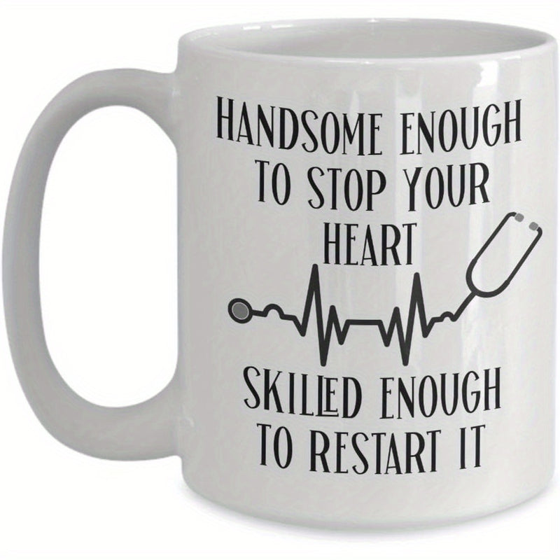 Tailorly White Ceramic 11 oz Mug - Handsome Enough To Stop Your Heart Skilled Enough To Restart It Medical Rhythm Stethoscope Flowing With A Minimalist Heartbeat