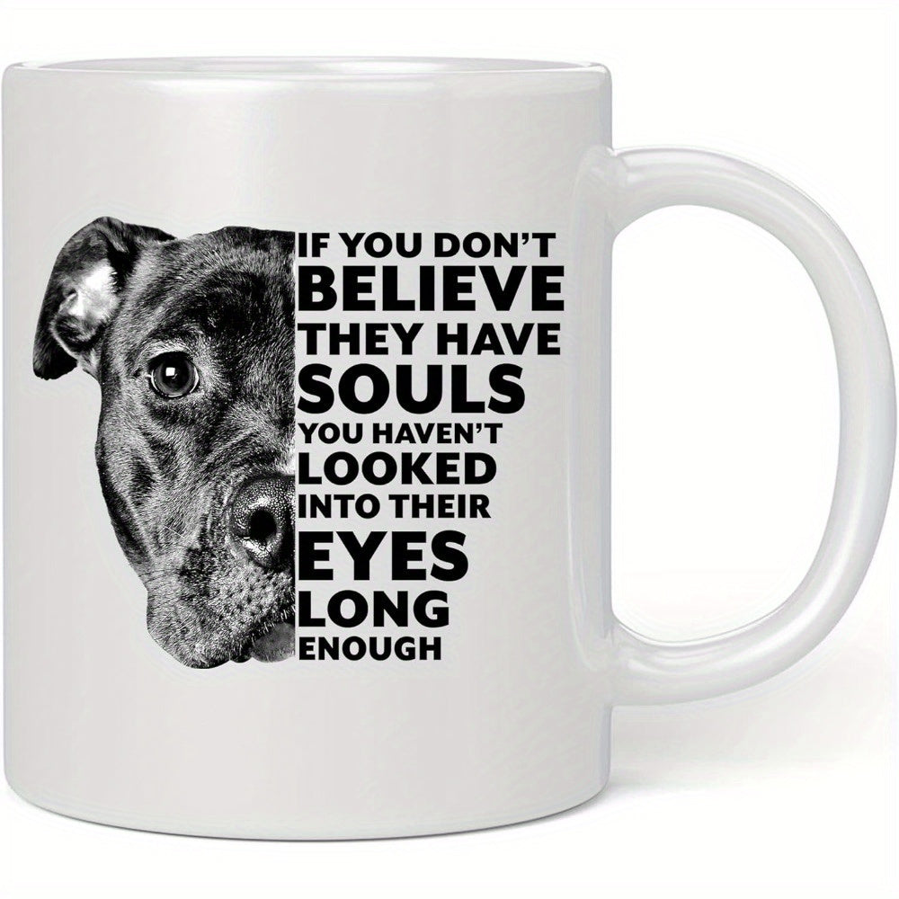 Tailorly White Ceramic 11 oz Mug - If You Don't Believe They Have Souls You Haven't Looked Into Their Eyes Long Enough Artistic Monochromatic Half Face Portrait