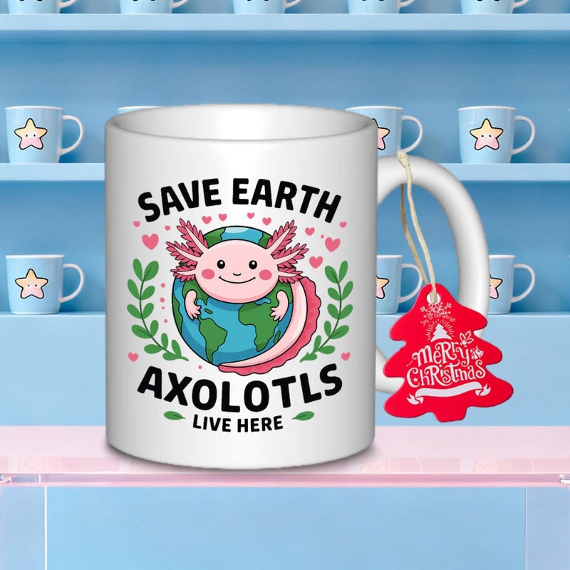 Tailorly White Ceramic 11 oz Mug - Save Earth Axolotls Live Here Cute Pink Axolotl Hugging Earth Globe Surrounded By Hearts And Leaves Axolotl