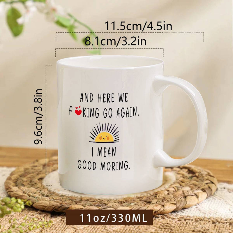 Tailorly White Ceramic 11 oz Mug - And Here We Fucking Go Again I Mean Good Moring Simple Minimalist Yellow Sun Shining With Radiating Lines And Friendly Facial