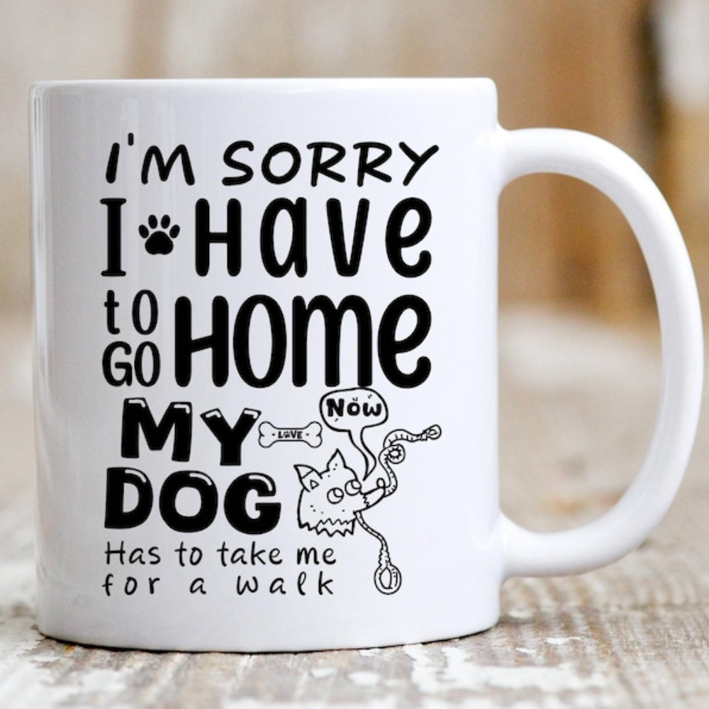Tailorly White Ceramic 11 oz Mug - Im Sorry I Have To Go Home My Dog Has To Take Me For A Walk Simple Cartoon Sketch Featuring A Playful Canine With Leash And Bone
