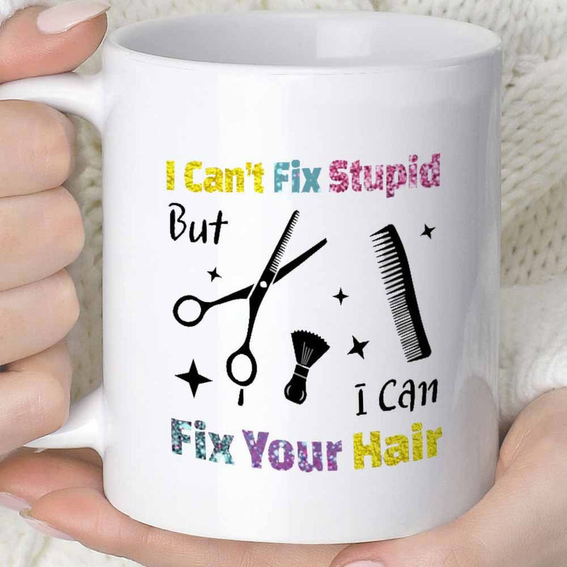 Tailorly White Ceramic 11 oz Mug - I Can't Fix Stupid But I Can Fix Your Hair Professional Salon Tools With Sharp Scissors And Fine Comb Among Decorative Stars