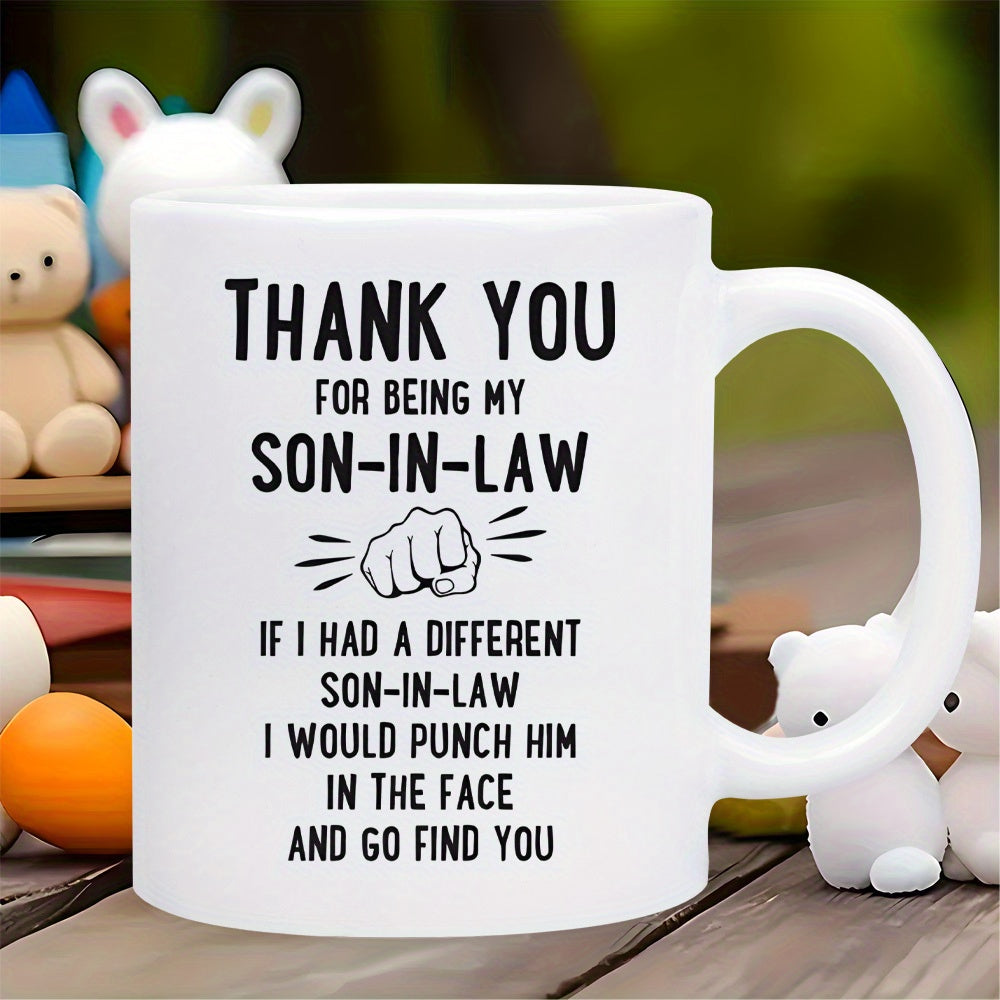 Tailorly White Ceramic 11 oz Mug - Thank You For Being My Son In Law Bold Black Lettering With A Clenched Striking Comic Style Mug