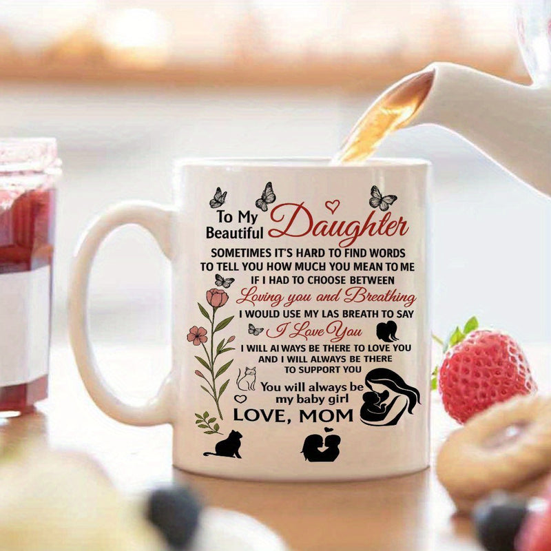 Tailorly White Ceramic 11 oz Mug - To My Beautiful Daughter I Love You Love Mom Beautiful Butterflies Dancing Around Floral Garden With Loving Mother And Child