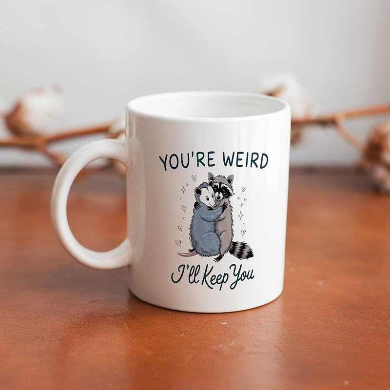 Tailorly White Ceramic 11 oz Mug - You're Weird I'll Keep You Charming Hand Drawn Opossum And Raccoon Hugging With Small Heart Icons Raccoon