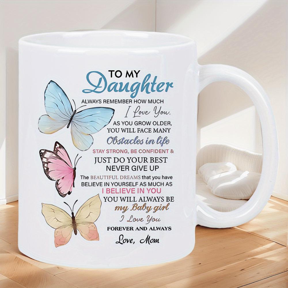 Tailorly White Ceramic 11 oz Mug - To My Daughter Three Softly Colored Insects Fluttering Near Heartfelt Sentimental Message Butterfly