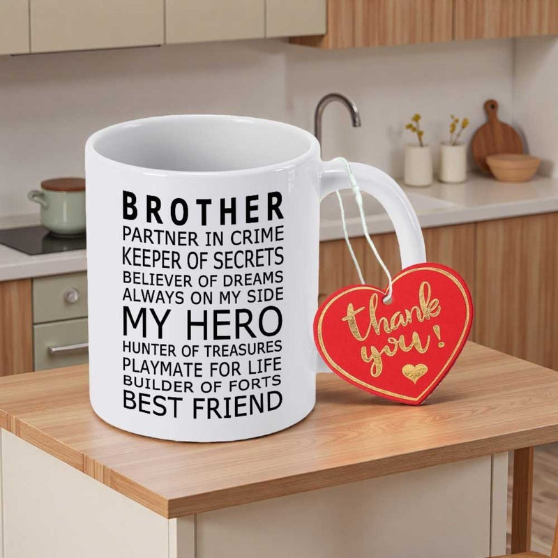Tailorly White Ceramic 11 oz Mug - Brother Partner In Crime Keeper Of Secrets Believer Of Dreams Always On My Side My Hero Hunter Of Treasures Playmate For Life