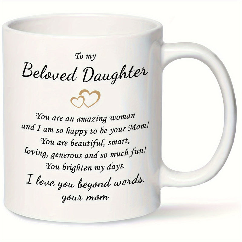Tailorly White Ceramic 11 oz Mug - To My Beloved Daughter I Love You Beyond Words Two Golden Linked Heart Outlines Centered On A Clean Polished Ceramic Mug