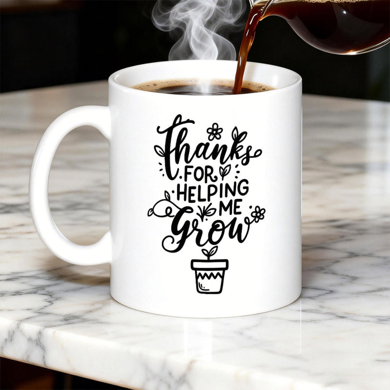 Tailorly White Ceramic 11 oz Mug - Thanks For Helping Me Grow Simple Hand Lettered Quote With Cute Potted Plant And Tiny Flower