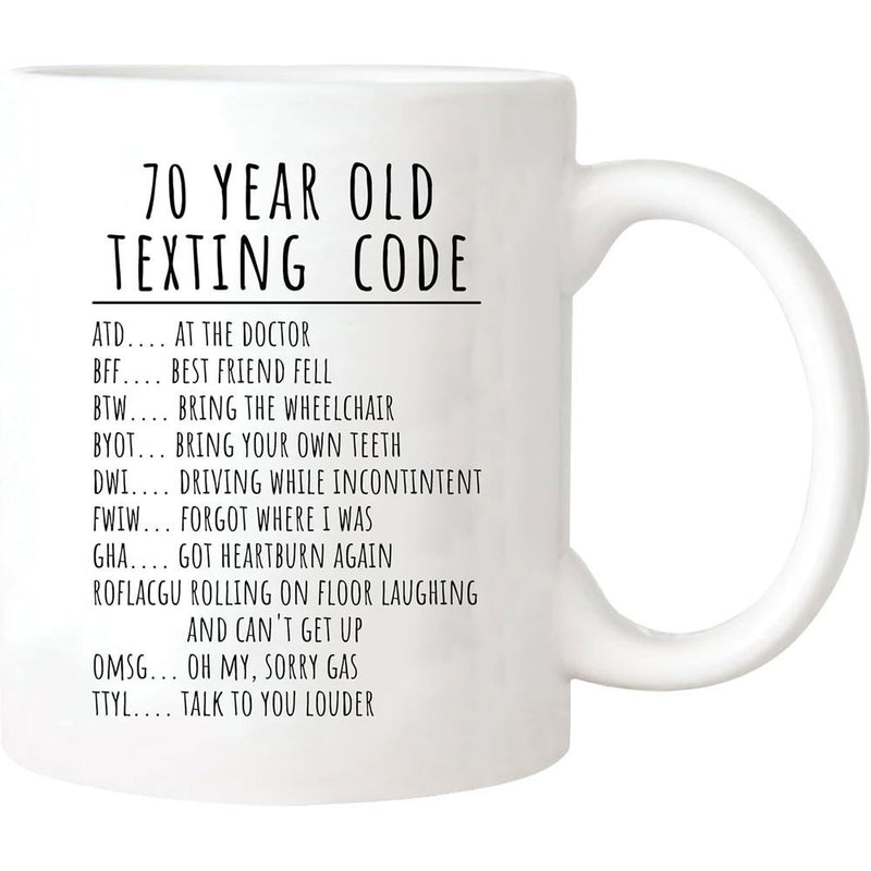 Tailorly White Ceramic 11 oz Mug - 70 Year Old Texting Code Minimalist Clean Black Typographic Lettering Centered On White Background Mug