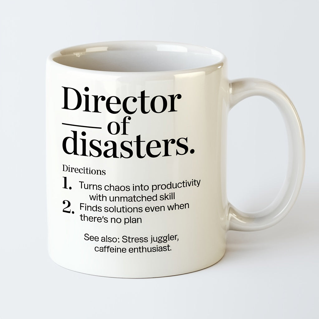 Tailorly White Ceramic 11 oz Mug - Director Of Disasters Minimalist White Ceramic Vessel With Bold Black Serif Dictionary Style Lettering Mug