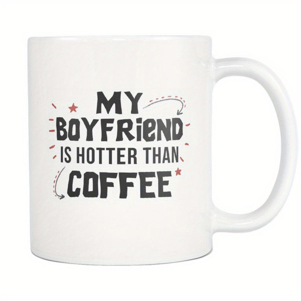 Tailorly White Ceramic 11 oz Mug - My Boyfriend Is Hotter Than Coffee Handwritten Style Bold Typography With Decorative Red Stars And Arrows Mug
