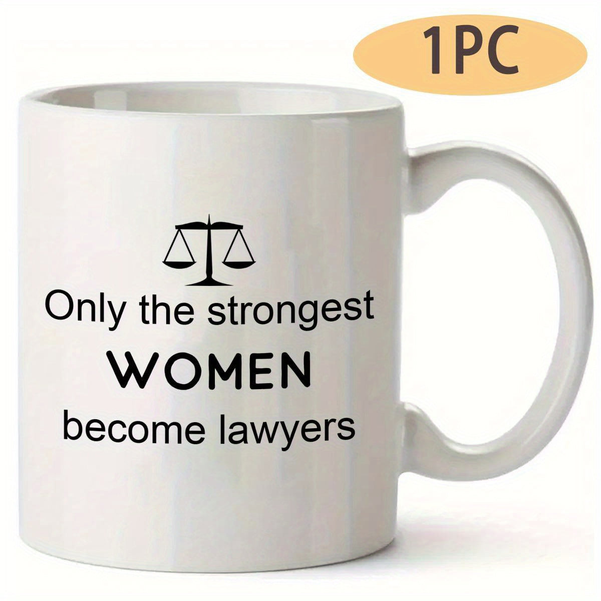Tailorly White Ceramic 11 oz Mug - Only The Strongest Women Become Lawyers Minimalist Black Outline Justice Icon Positioned Above Bold Inspirational Quote Scale