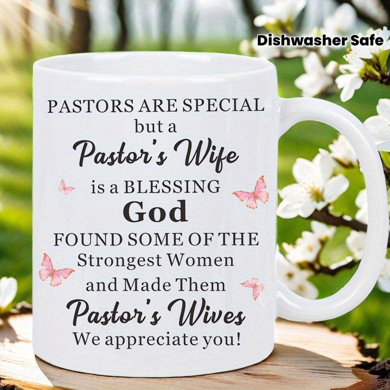 Tailorly White Ceramic 11 oz Mug - Pastors Are Special But A Pastor's Wife Is A Blessing God Found Some Of The Strongest Women And Made Them Pastor's Wives We