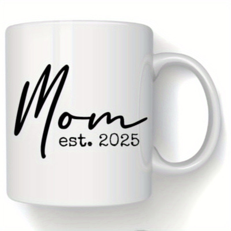 Tailorly White Ceramic 11 oz Mug - Mom Est 2025 Minimalist Black Script Text On Clean White Smooth Ceramic Mug