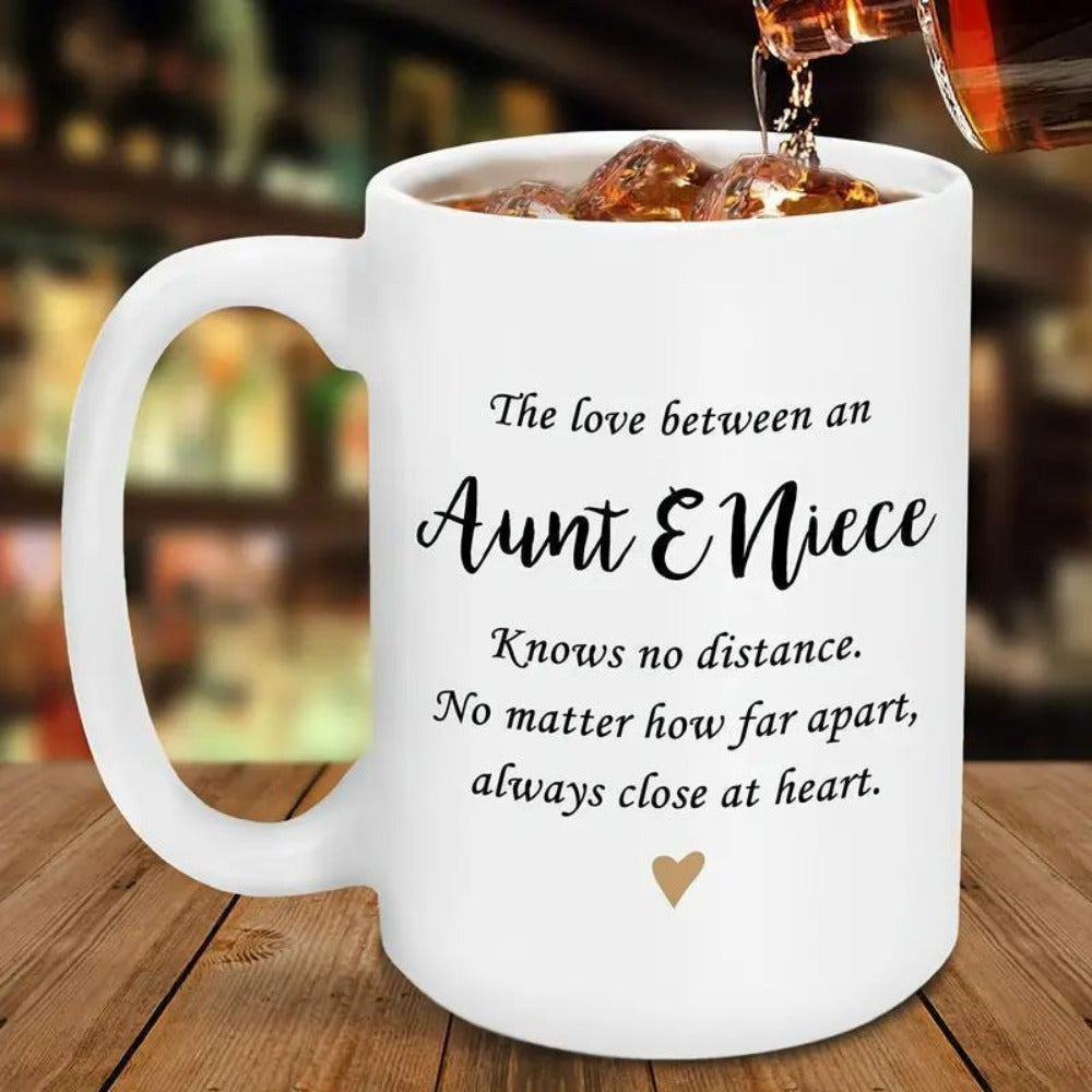 Tailorly White Ceramic 11 oz Mug - The Love Between An Aunt Niece Knows No Distance No Matter How Far Apart Always Close At Heart Elegant Black Script Accented By