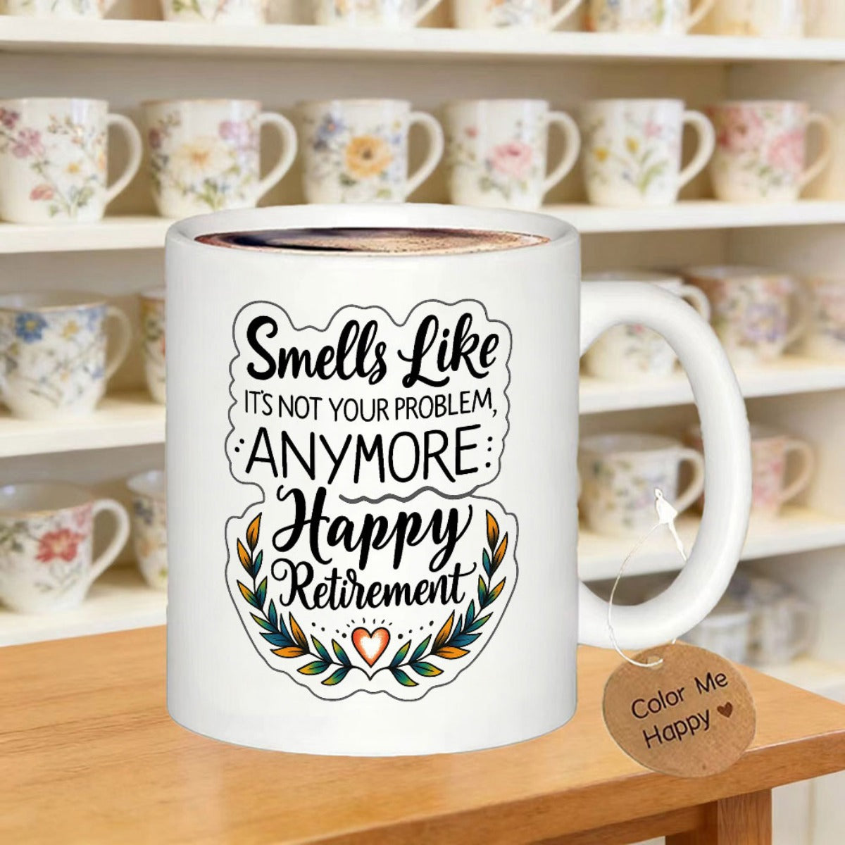 Tailorly White Ceramic 11 oz Mug - Smells Like Its Not Your Problem Anymore Happy Retirement Elegant Laurel Leaves With A Small Heart At Bottom Mug