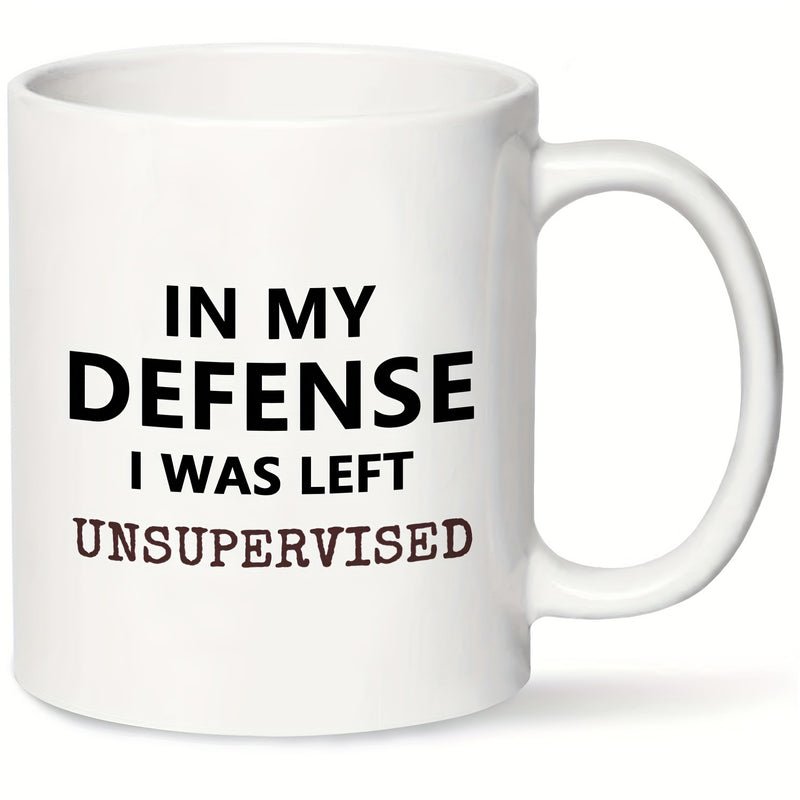 Tailorly White Ceramic 11 oz Mug - In My Defense I Was Left Unsupervised Minimalist Typography Displaying Bold Black And Brown Letters Across Ceramic Mug