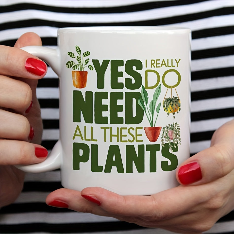 Tailorly White Ceramic 11 oz Mug - Yes I Really Do Need All These Plants Lush Green Foliage Flourishing Among Decorative Hanging Potted Plant