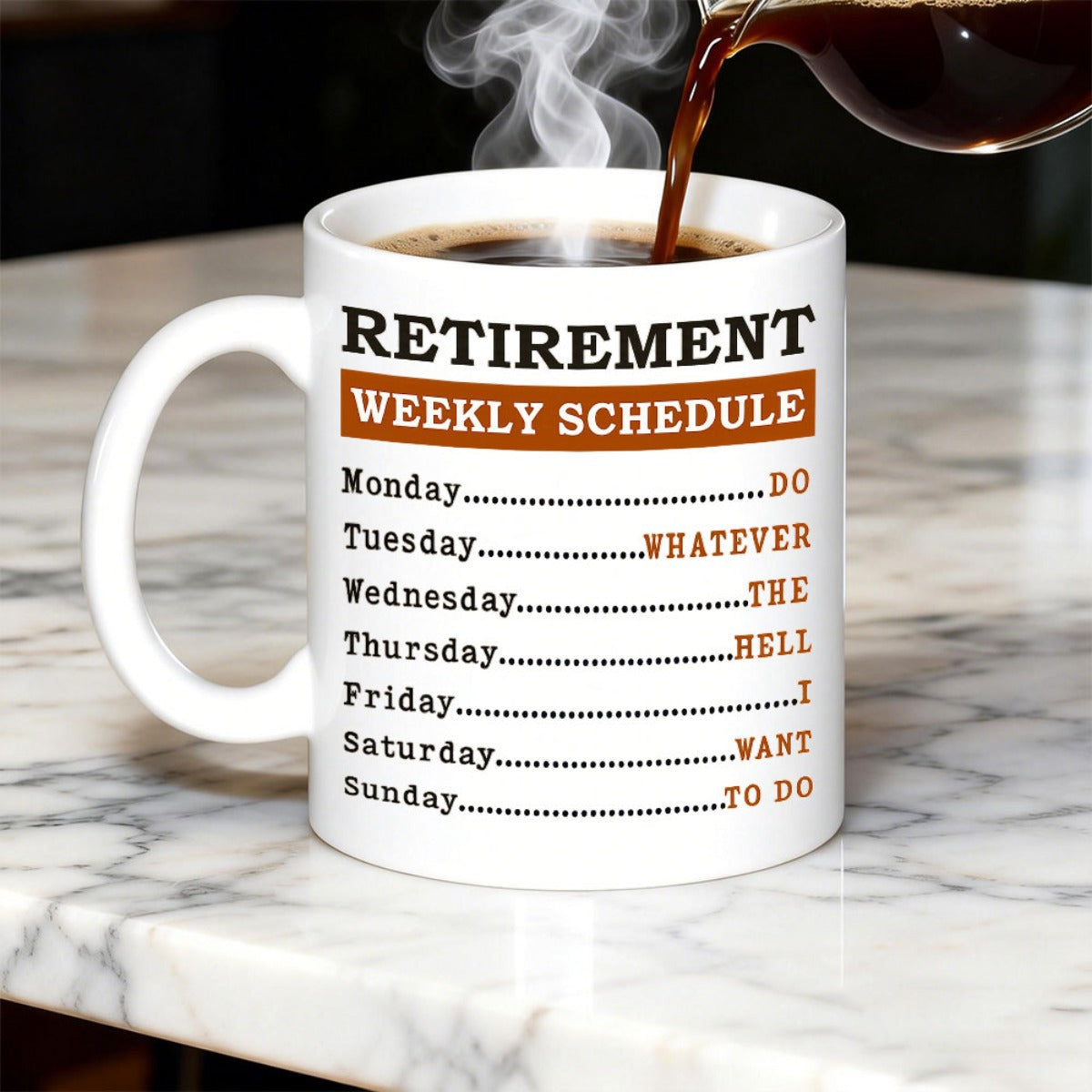 Tailorly White Ceramic 11 oz Mug - Retirement Weekly Schedule Do Whatever The Hell I Want To Do Minimalist List Format With Detailed Text On White Background Mug