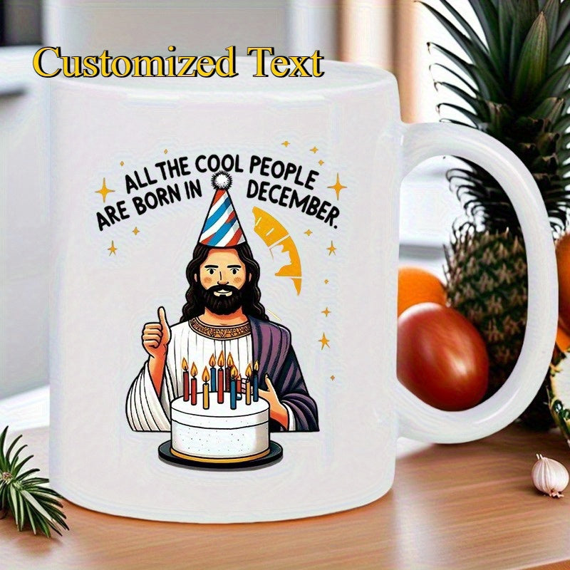Tailorly White Ceramic 11 oz Mug - All The Cool People Are Born In December Bearded Figure Wearing Party Hat Celebrating With Birthday Cake And Candles Jesus