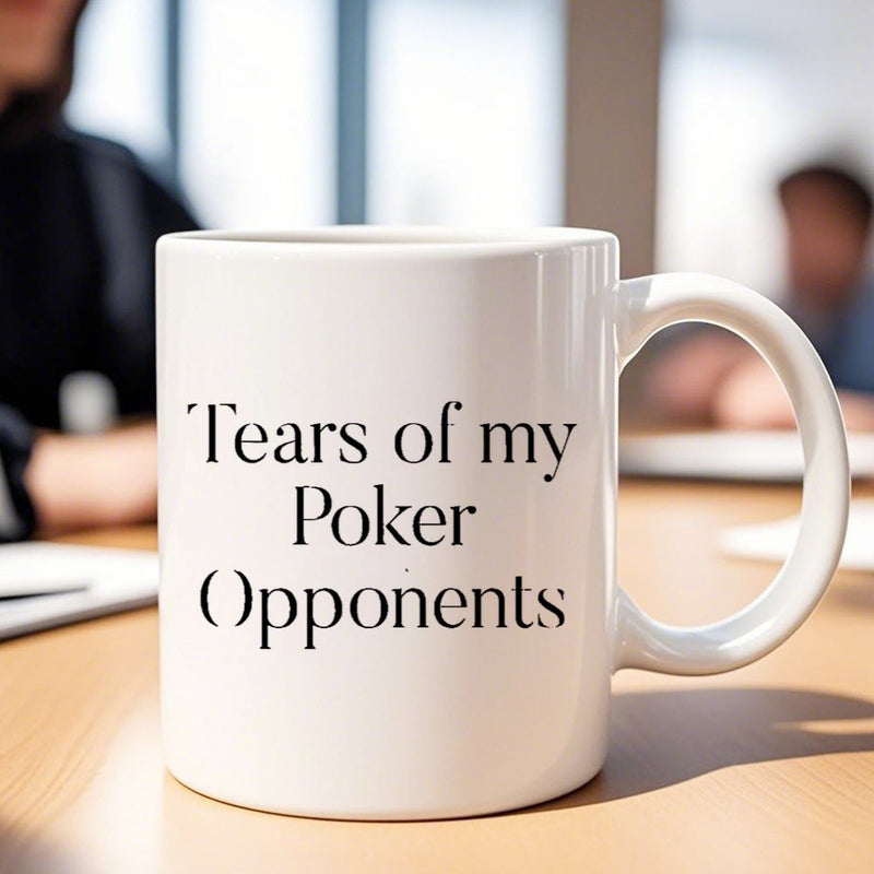 Tailorly White Ceramic 11 oz Mug - Tears Of My Poker Opponents Minimalist White Ceramic Vessel With Bold Printed Humorous Quote Gambling Theme Mug