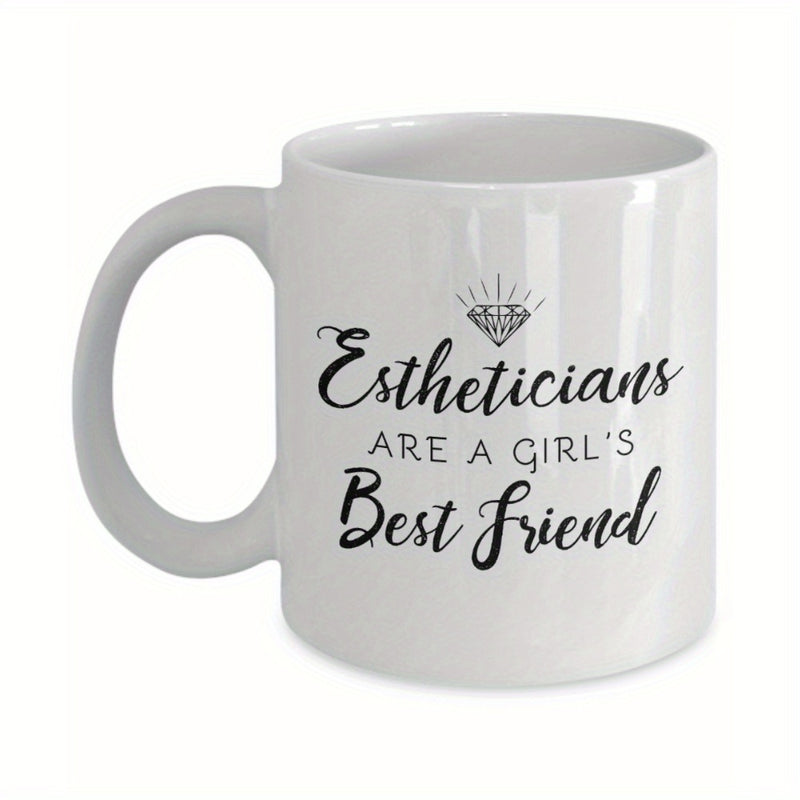 Tailorly White Ceramic 11 oz Mug - Estheticians Are A Girls Best Friend Elegant Script Font Featuring Radiant Shining Geometric Jewelry Diamond Mug