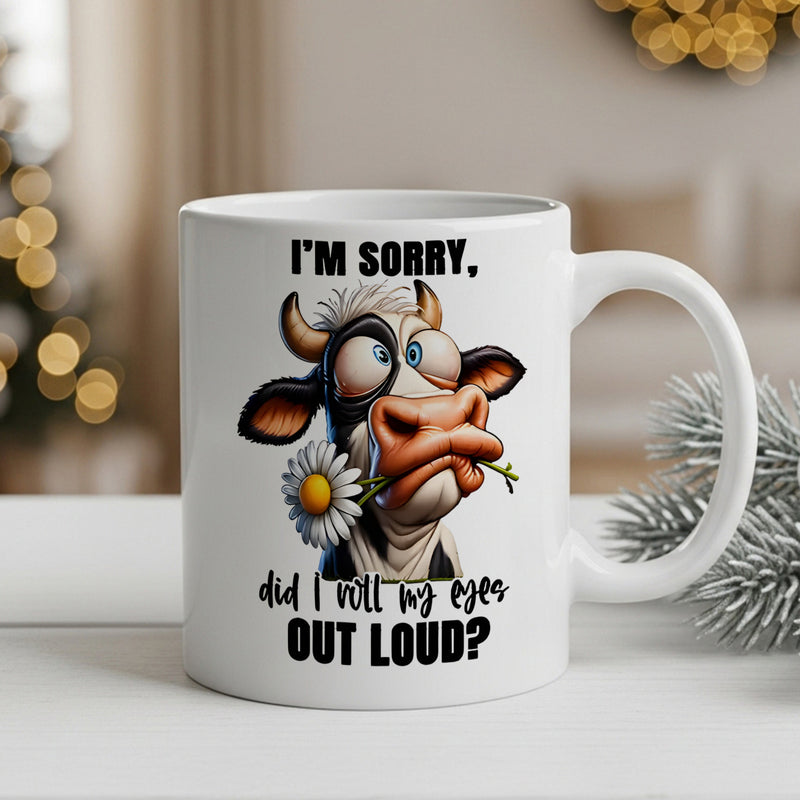 Tailorly White Ceramic 11 oz Mug - Im Sorry Did I Roll My Eyes Out Loud Cartoonish Funny Animal With Large Bulging Eyes Holding A Small Daisy Flower Cow
